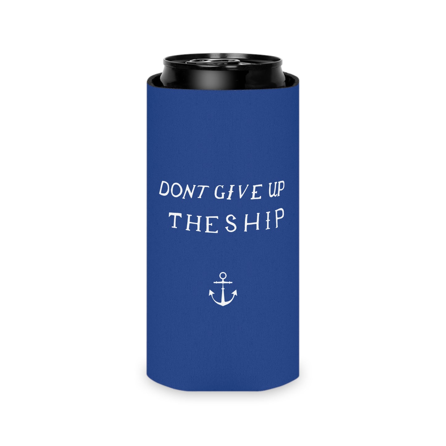 Don't Give Up the Ship Can Cooler (Regular and Slim)