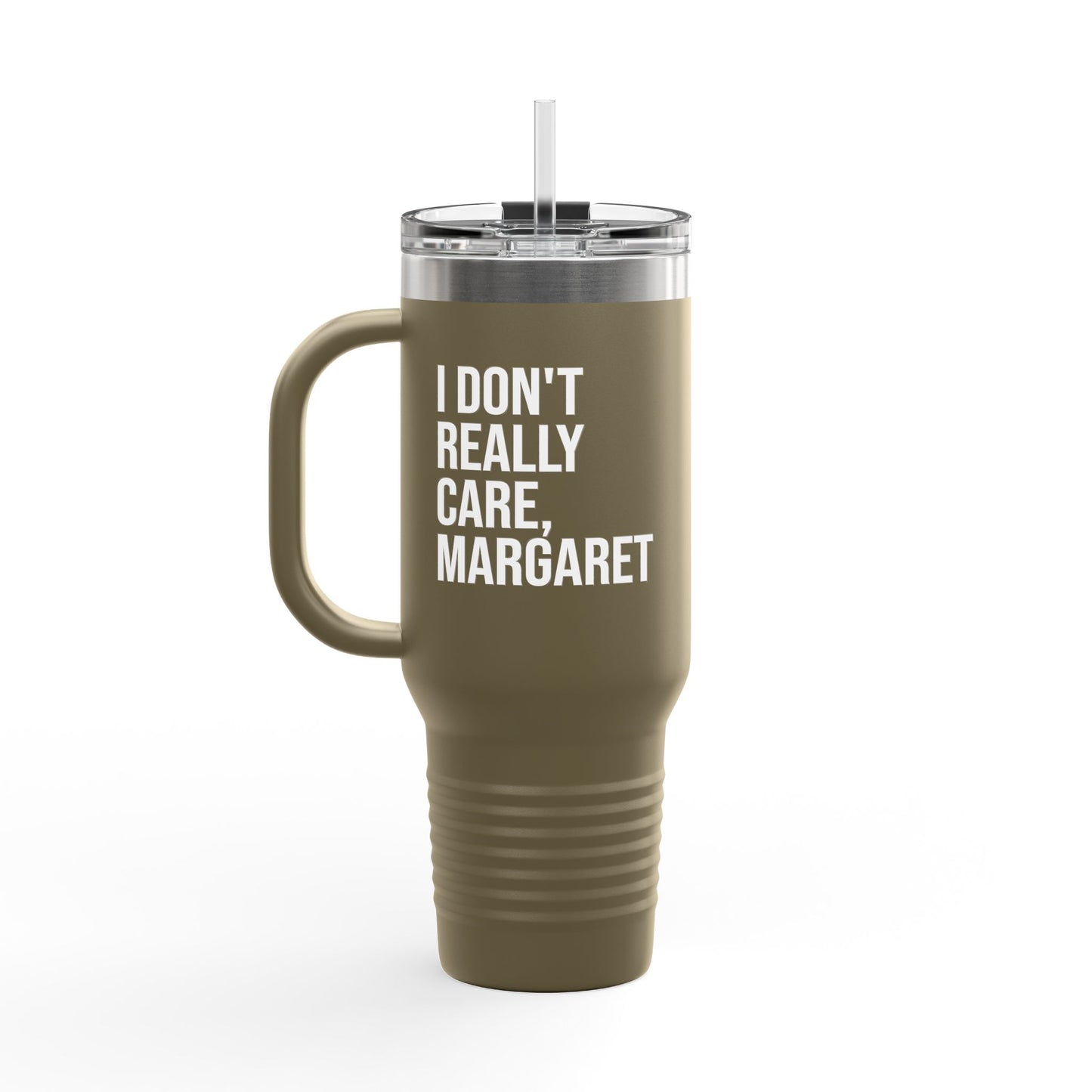 I Don't Really Care Margaret Insulated Travel Mug, 40oz