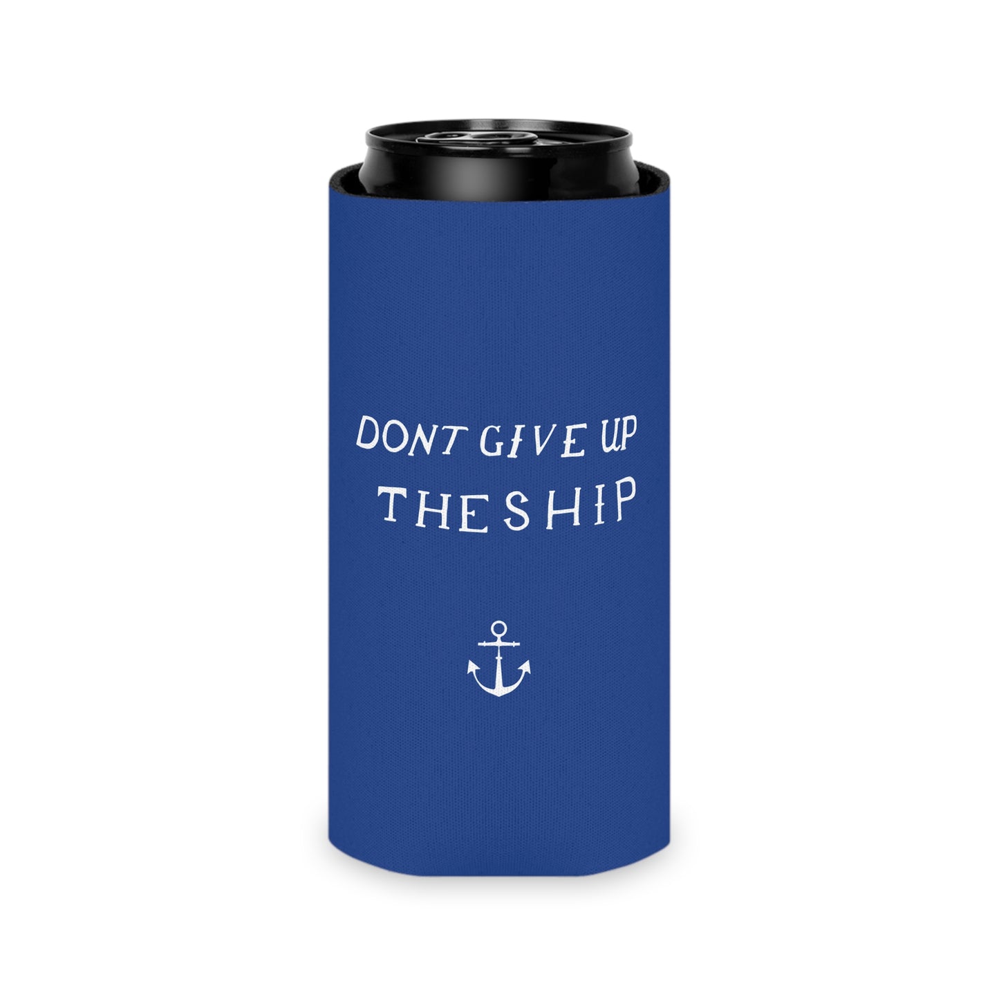 Don't Give Up the Ship Can Cooler (Regular and Slim)
