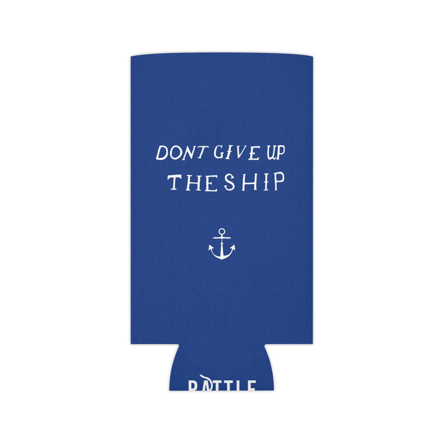Don't Give Up the Ship Can Cooler (Regular and Slim)
