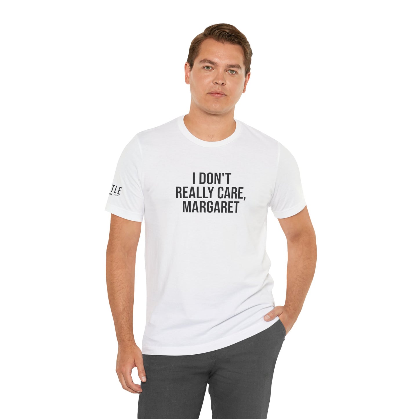 I Don't Really Care Margaret Unisex Jersey Short Sleeve Tee