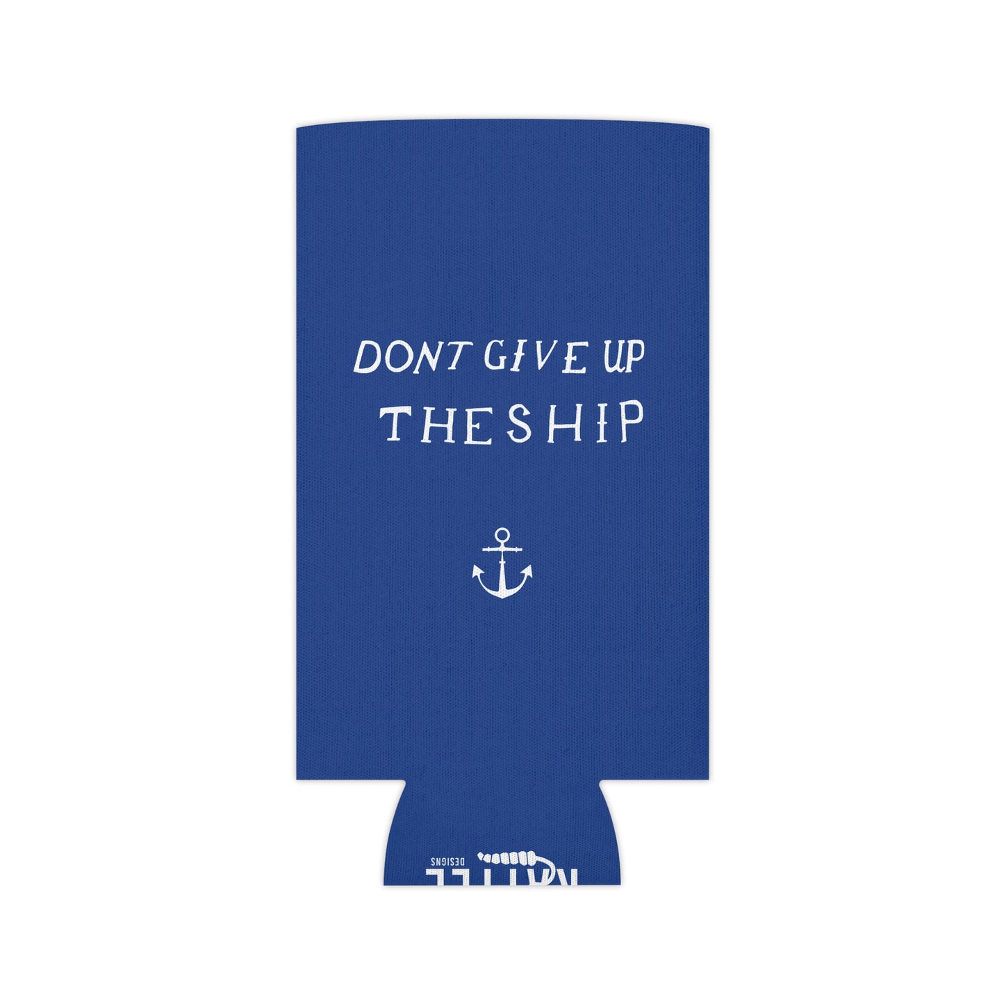 Don't Give Up the Ship Can Cooler (Regular and Slim)
