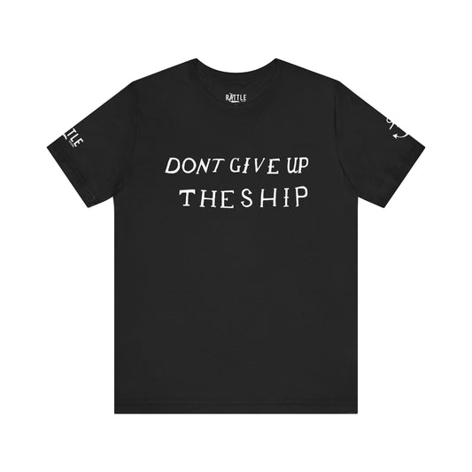 Don't Give Up the Ship Unisex Jersey Short Sleeve Tee
