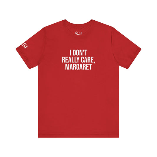 I Don't Really Care Margaret Unisex Jersey Short Sleeve Tee