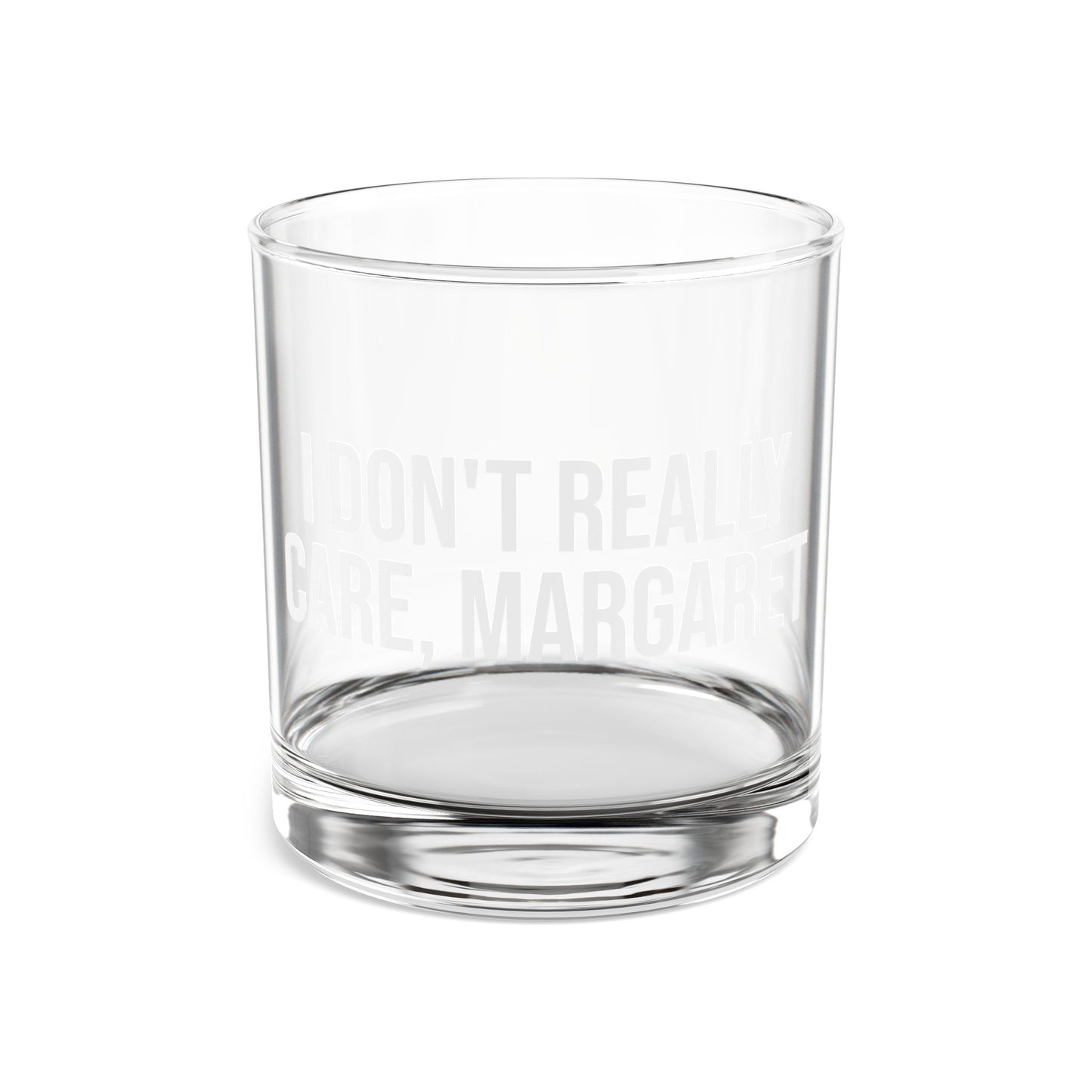 I Don't Really Care Margaret Rocks Glass, 10oz