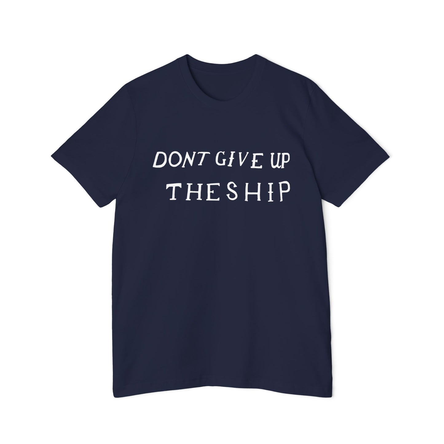 Don't Give Up the Ship USA-Made Unisex Short-Sleeve Jersey T-Shirt