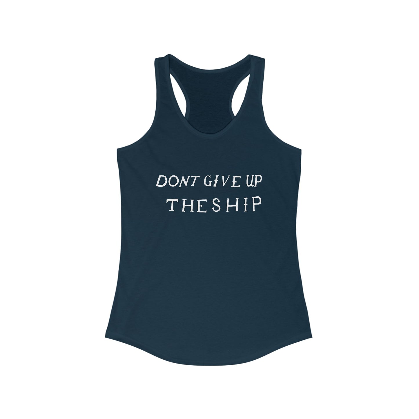 Don't Give Up the Ship Women's Ideal Racerback Tank