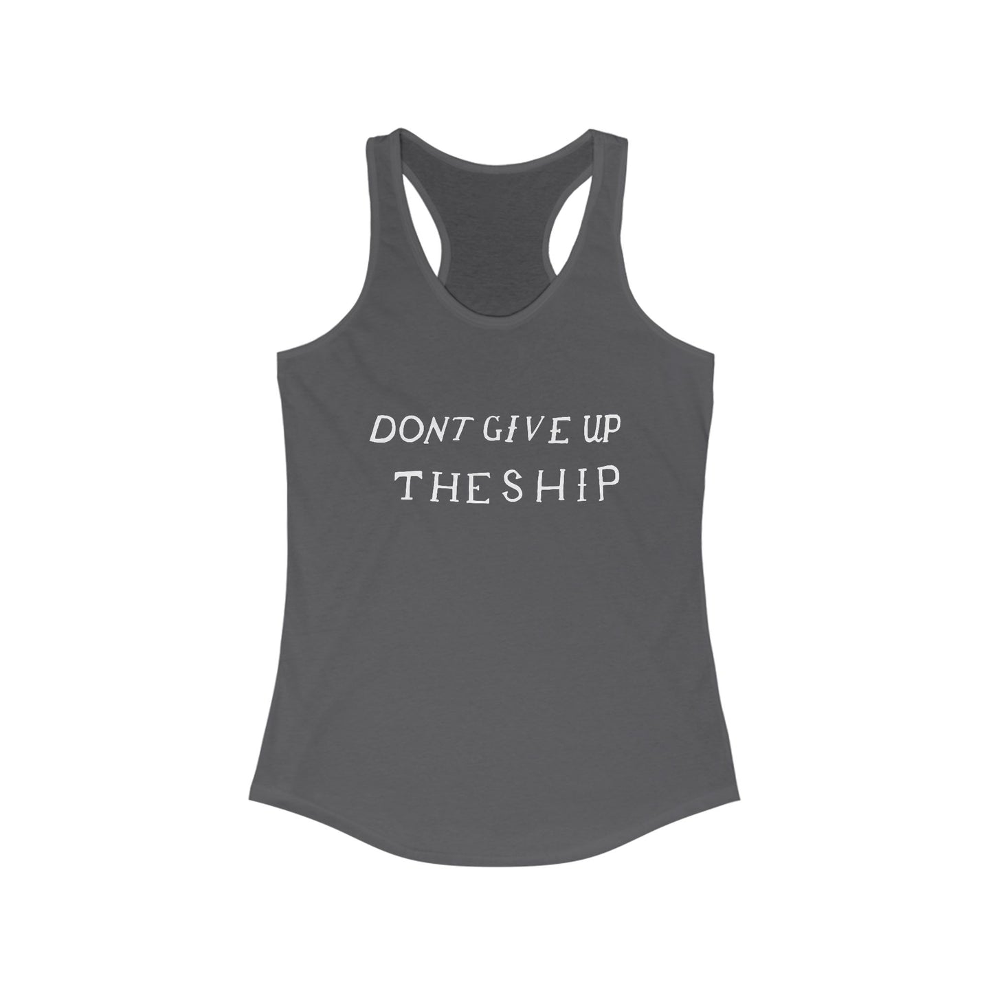 Don't Give Up the Ship Women's Ideal Racerback Tank