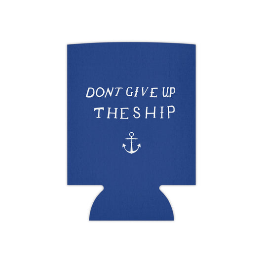 Don't Give Up the Ship Can Cooler