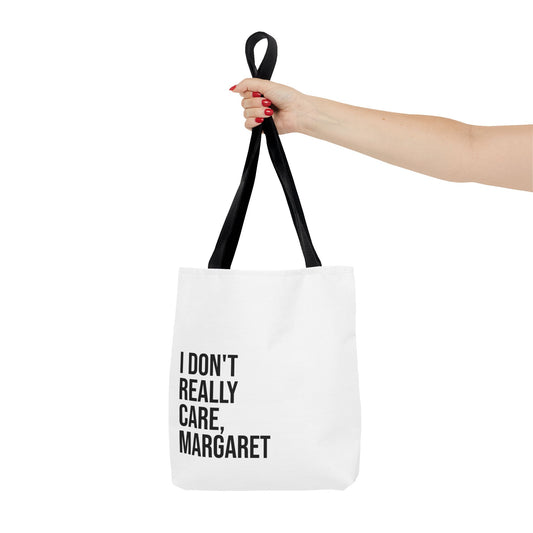 I Don't Really Care Margaret Tote Bag