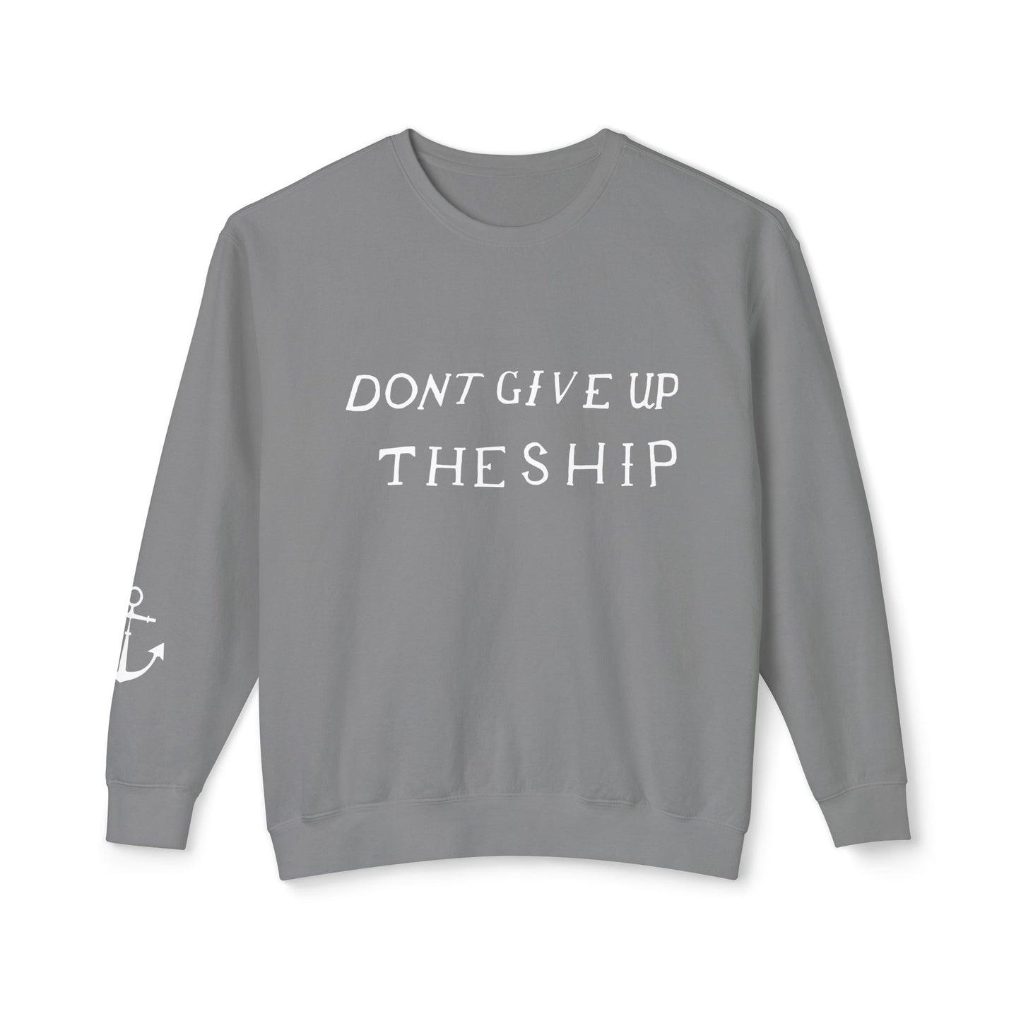 Don't Give Up the Ship Unisex Lightweight Crewneck Sweatshirt