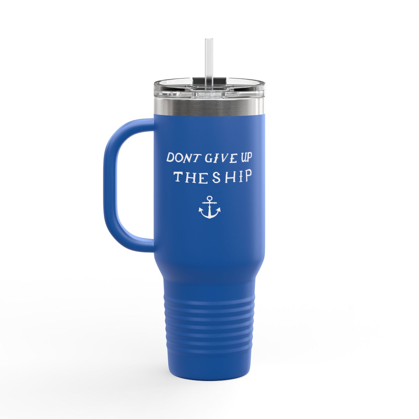 Don't Give Up the Ship Insulated Travel Mug, 40oz