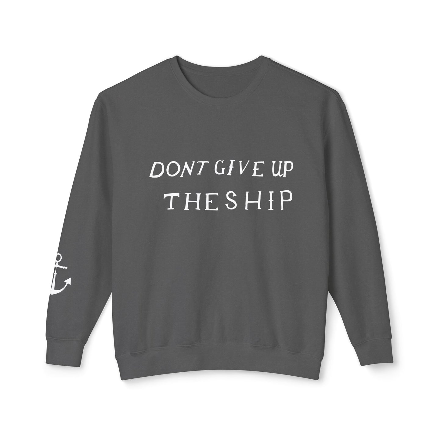 Don't Give Up the Ship Unisex Lightweight Crewneck Sweatshirt